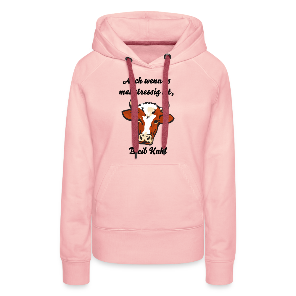 Bleib Kuhl Premium Hoodie | Frauen - Kristallrosa