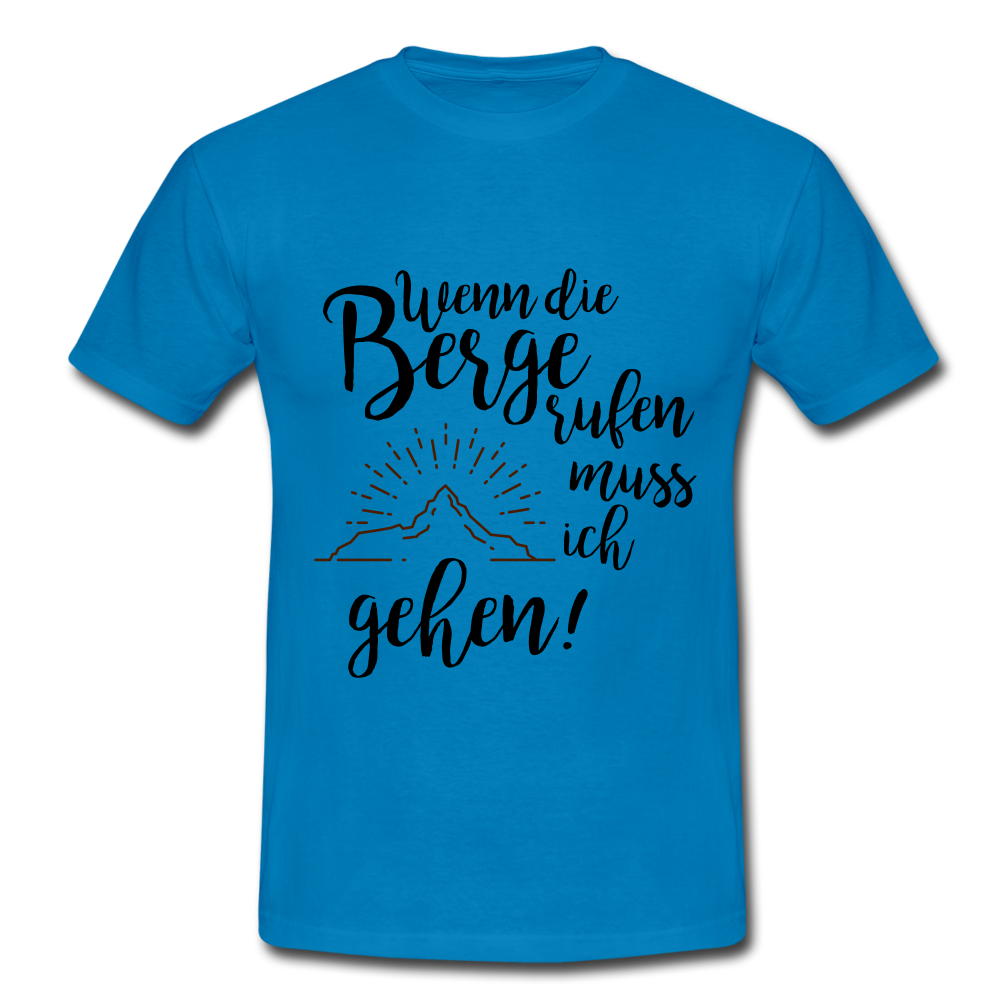 Wenn die Berge rufen muss ich gehe! - T-Shirt | Herren - Royalblau